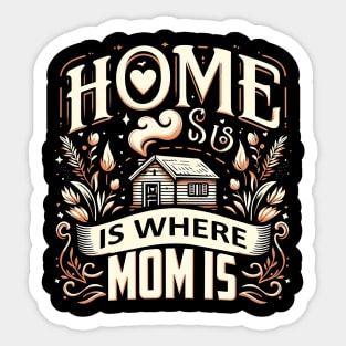 Home is Where Mom Is , Mother's Day Sticker